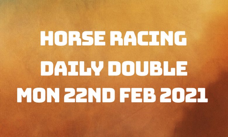 Daily Double - 22nd Feb 2021