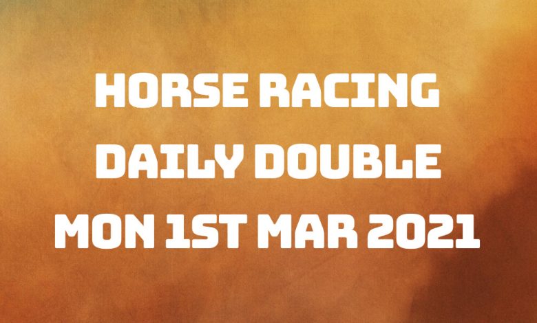Daily Double - 1st Mar 2021